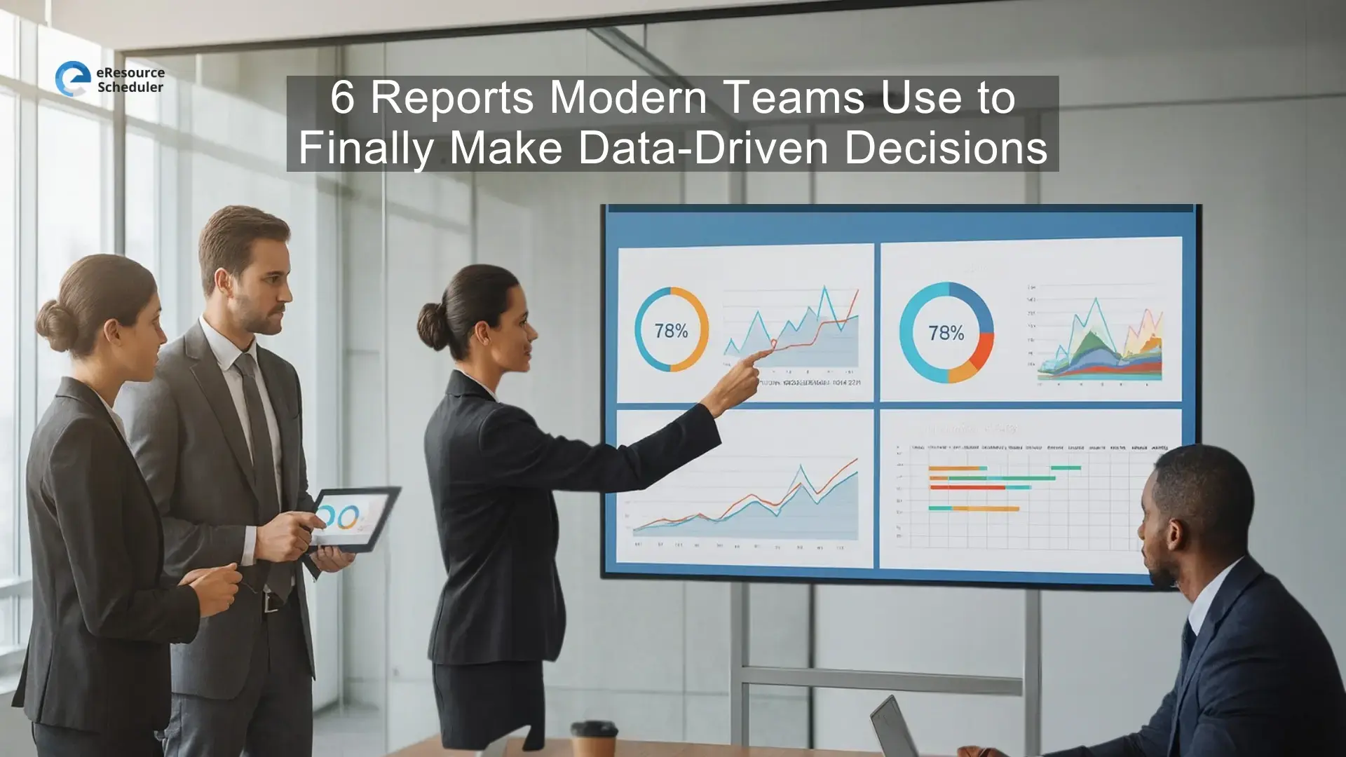 6 Reports That Power Smart Data-Driven Business Decisions