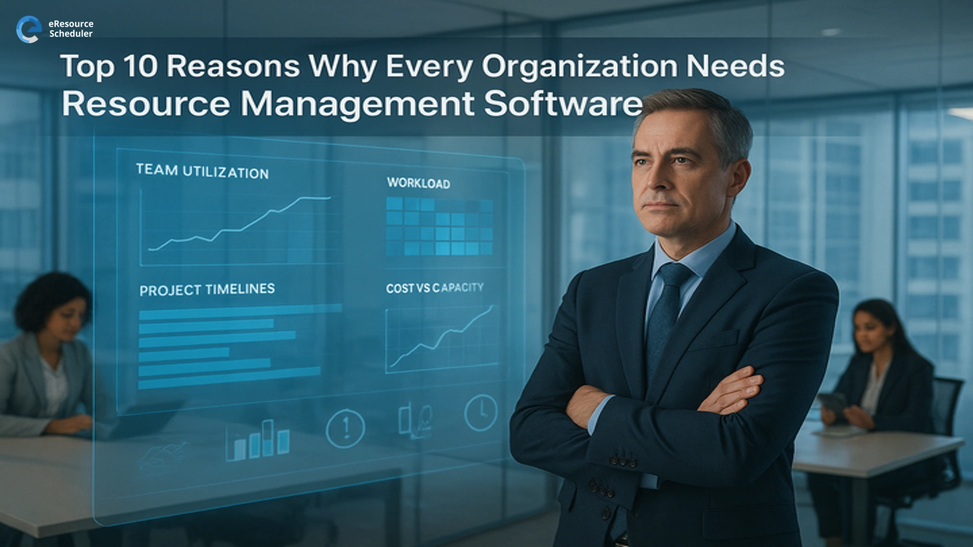 Top 10 Reasons Why Every Organization Needs Resource Management Software