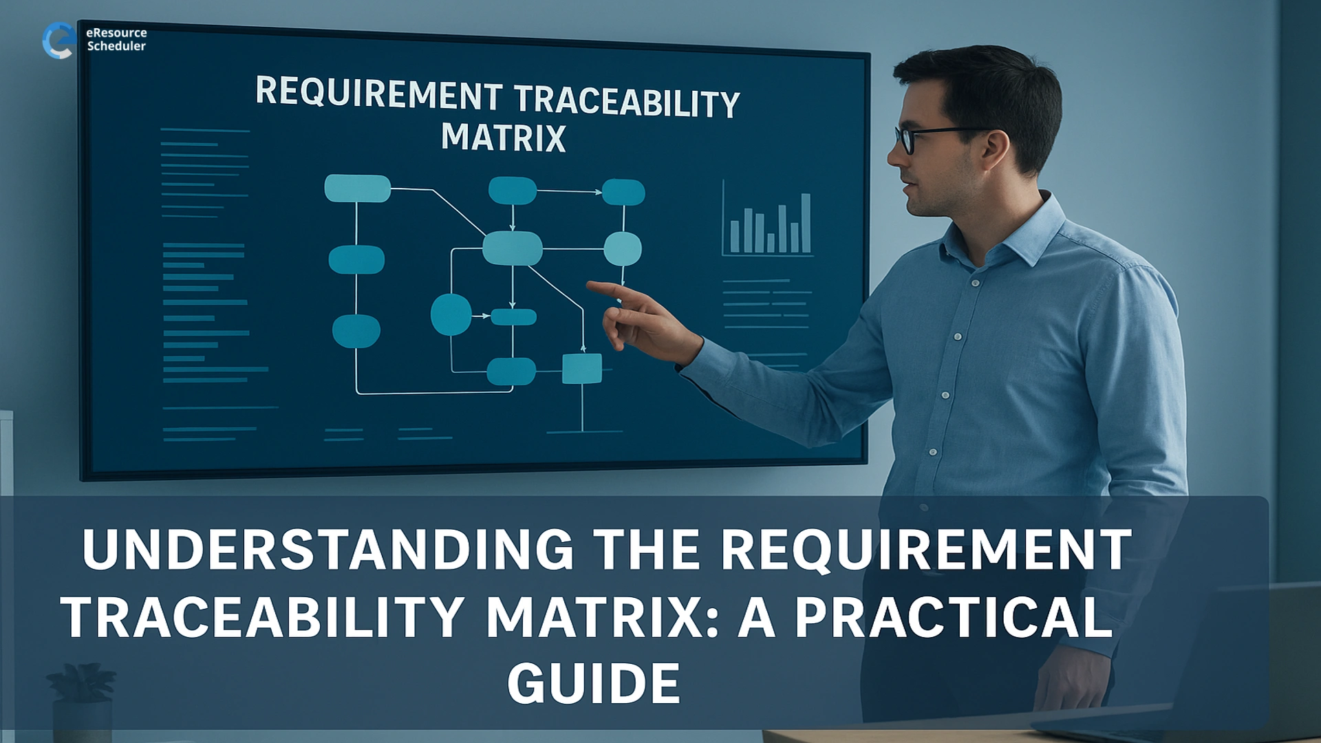 Understanding the Requirement Traceability Matrix: A Practical Guide