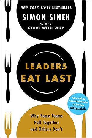 Leaders Eat Last by Simon Sinek