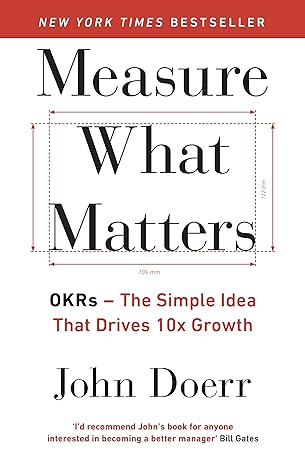 Measure What Matters by John Doerr