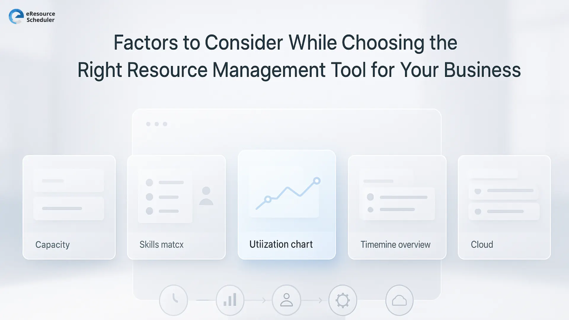  Factors to Consider While Choosing the Right Resource Management Tool for Your Business