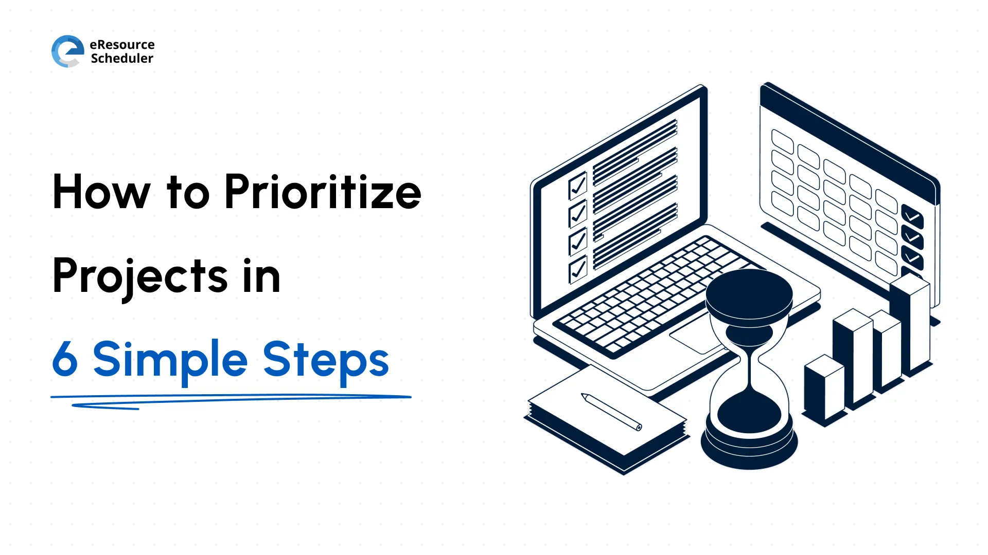 Project Prioritization Process: 6 Simple Steps to Focus on