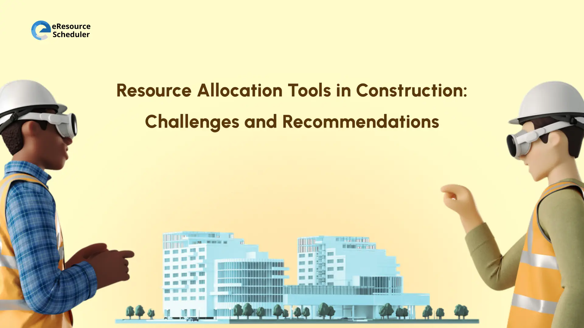  Resource Allocation Tools in Construction: Challenges & Tips