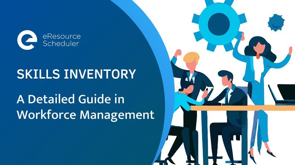 Skills Inventory - A Detailed Guide in Workforce Management