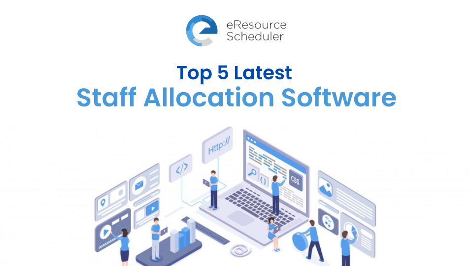 Top 5 Latest Staff Allocation Software