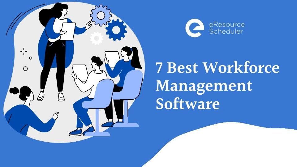 7 Best Workforce Management Software and Tools for 2024